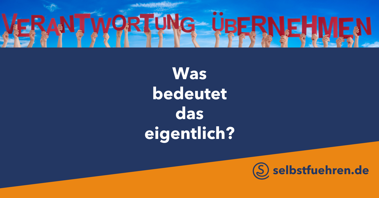 Verantwortung übernehmen was bedeutet das eigentlich?